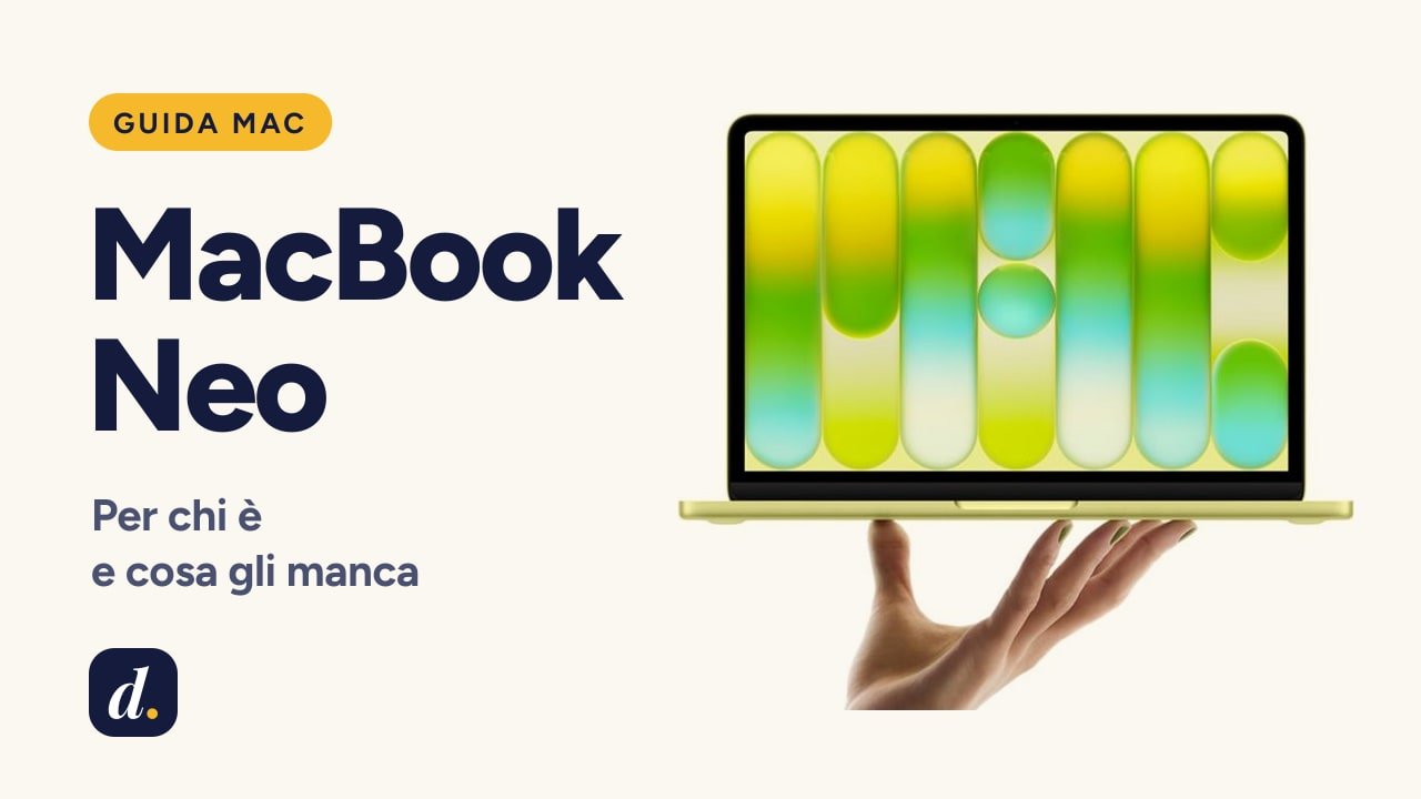 MacBook Neo: per chi è, cosa gli manca e quando conviene spendere di più per l'Air