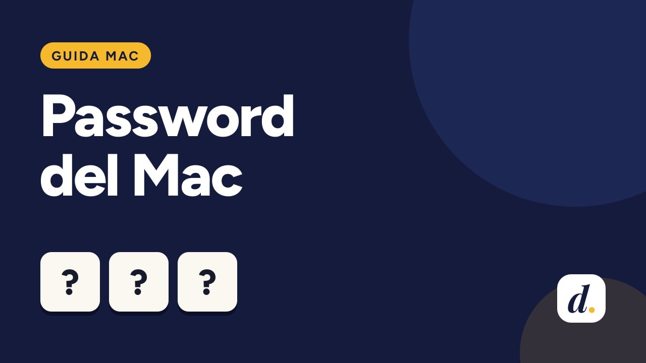 Password del Mac dimenticata: come reimpostarla, cambiarla e ritrovare quella del Wi-Fi